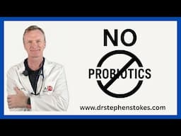 PROBIOTICS CAN HARM, DO THIS INSTEAD #165  | https://drstephenstokes.com