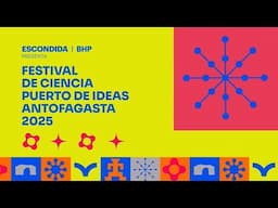 Resumen Festival de Ciencia Puerto de ideas Antofagasta 2025