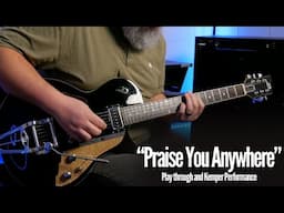 Praise You Anywhere by Brandon Lake - Play Through and Kemper Performance