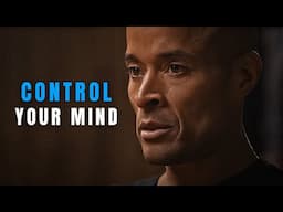 YOUR MIND HAS TO BE STRONGER THAN YOUR FEELINGS - David Goggins Powerful Motivational Speech