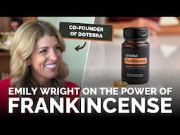 Emily Wright Shares the Story Behind Our Newest Frankincense Products