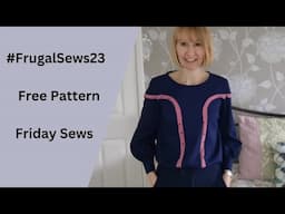#FrugalSews23, Free Pattern, Friday Sews
