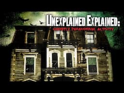 Unexplained Explained: Ghostly Paranormal Activity with Paul Wookey
