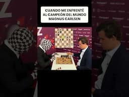 Cuando me enfrenté al Campeón del Mundo Magnus Carlsen #ajedrez