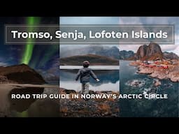 Tromso, Senja & Lofoten Islands Road Trip | Best Photo Spots in Norway’s Arctic Circle