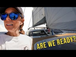 Preparing for Our Most INTENSE SAILING PASSAGE in the South Pacific
