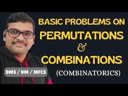 Basic Problems on Permutations & Combinations || Permutations|| Combinations || Combinatorics || DMS