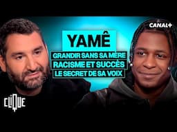 Grandir sans sa mère, racisme et succès, le secret de sa voix : Yamê dit tout - CANAL+
