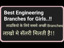 best engineering branches for girls