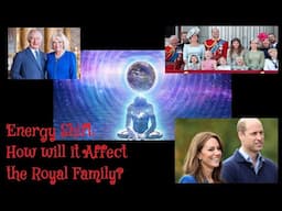 (315) Energy Shift: How will it Affect the Royal Family?