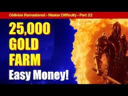 Oblivion Remastered Walkthrough MASTER DIFFICULTY Part 22: The 25,000 Gold Farm & A Strange Door
