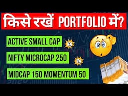 Active Small Cap vs Midcap 150 Momentum 50 vs Microcap 250 | Best Fund Portfolio (2025) 🚀