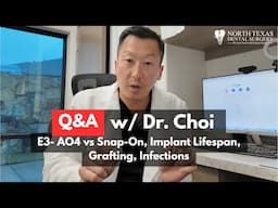 Q&A with Dr. Choi #3- All-on-4 vs Snap-on Dentures, Implant Lifespan, Bone Grafting, Infections