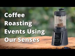 Roasting For Beginners: Using Events And Your Senses