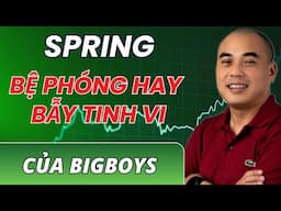 VSA  thực chiến | Spring – Bệ phóng hay cái bẫy tinh vi của Bigboy?