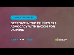 DeepDive in the Trump’s Era Advocacy with Razom for Ukraine