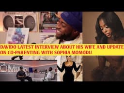 DAVIDO LATEST INTERVIEW PROVES THE LOVE HE HAS FOR CHIOMA & CO-PARENTING UPDATE WITH SOPHIA