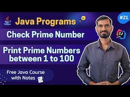 #21 Java Program to Check Prime Number & Print Prime Numbers from 1 to 100