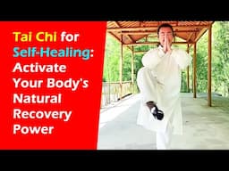 Tai Chi for Self-Healing: Activate Your Body's Natural Recovery Power
