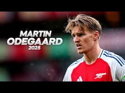 Martin Ødegaard - Full Season Show - 2025ᴴᴰ