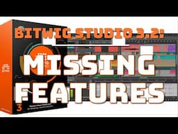 TOP Features (Still) Missing from Bitwig Studio 3.2!