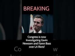 #BREAKING: Congress Opens Investigation into Gavin Newsom and Karen Bass Over LA Riots!