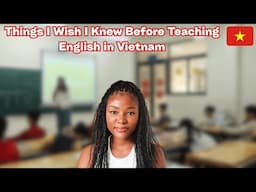 Things I wish I Knew Before Teaching in Vietnam as a Non Native English Teacher