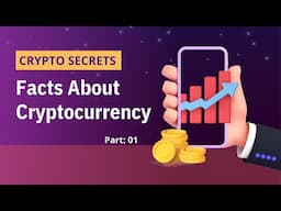 Crypto Secrets | Facts About Cryptocurrency | Part 01 | Crypto Tech News