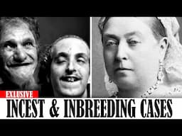 25  WORST Incest & Inbreeding Cases In History