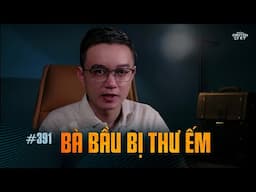 BÀ BẦU BỊ THƯ ẾM - Chuyện tâm linh Nguyễn Huy kể #391