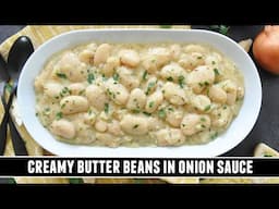 CREAMY Butter Beans in Onion Sauce | Quick & EASY One-Pan Recipe