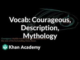 Courageous, Description, Mythology | Vocabulary | Khan Academy