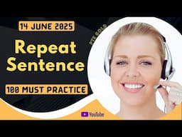 PTE Repeat Sentence - MAY 2025 - MUST PRACTICE