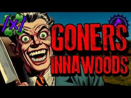 Nearly Became a Goner Deep Innawoods | 4chan /x/ Innawoods Greentext Stories Thread
