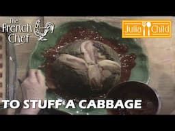 To Stuff A Cabbage | The French Chef Season 9 | Julia Child