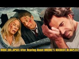 RIDGE COLLAPSES SCREAMING! Ridge COLLAPSES After Hearing About Brooke’s ACCIDENT IN NAPLES!