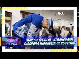 Vlogger on The Road: Masjid Istiqlal, Kebanggaan Diaspora Indonesia di Houston!