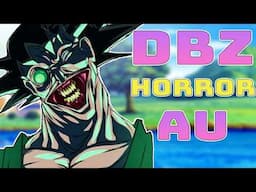 Dragon Ball Z Horror Au Lore Explained (DBZ Horror Au)