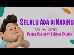 Selalu Ada di Nadimu - Prince Poetiray & Quinn Salman "OST Film JUMBO" Lirik
