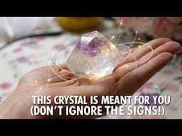 Crystal Is Meant for You (Don’t Ignore the Signs!)