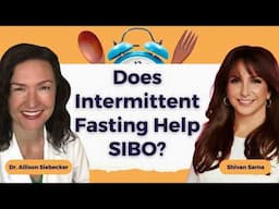 Does Intermittent Fasting Help SIBO?