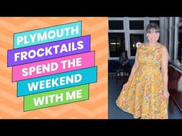 Join me for Plymouth Frocktails | Sewcial Weekend