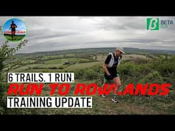 Run to Rowlands - South Downs 100k Training Update - 50 Mile Trail Run