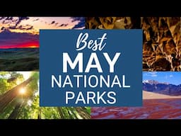 Best National Parks to Visit in May (according to a former park ranger!)