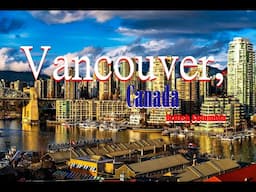 Discover Vancouver Your Ultimate Travel Guide! (4K - Ultra HD)