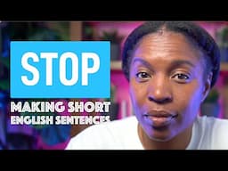 Stop Making SHORT English Sentences! Use this 5W Method Instead | ENGLISH FLUENCY 5Ws Episode 2