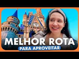 QUAL A MELHOR ROTA PRA APROVEITAR O MAGIC KINGDOM?