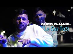 Cheb Djamil - Le Cas Ta3i | Avec Yousri Oscar (Official Music Video)