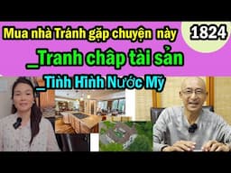 Tình hiǹh bị ra khỏi nước Mỹ, Mua nhà tránh gặp phải chuyện này, #1824