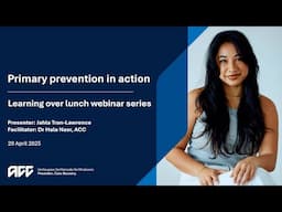 Learning over lunch webinar – Primary prevention in action with Jahla Tran-Lawrence